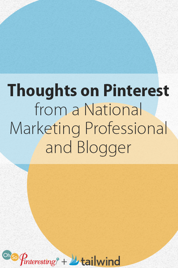 Thoughts on Pinterest from a National Marketing Professional and Blogger