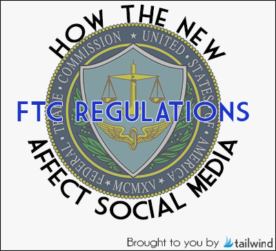 How the New FTC Regulations Affect Social Media How the New FTC Regulations Affect Social Media