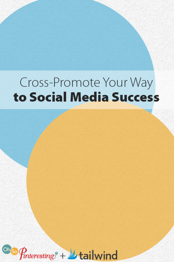 Cross-Promote Your Way to Social Media Success