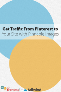 Get Traffic From Pinterest to Your Site with Pinnable Images