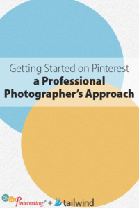Getting Started on Pinterest a Professional Photographer's Approach
