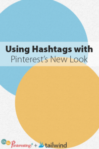 Using Hashtags with Pinterest's New Look