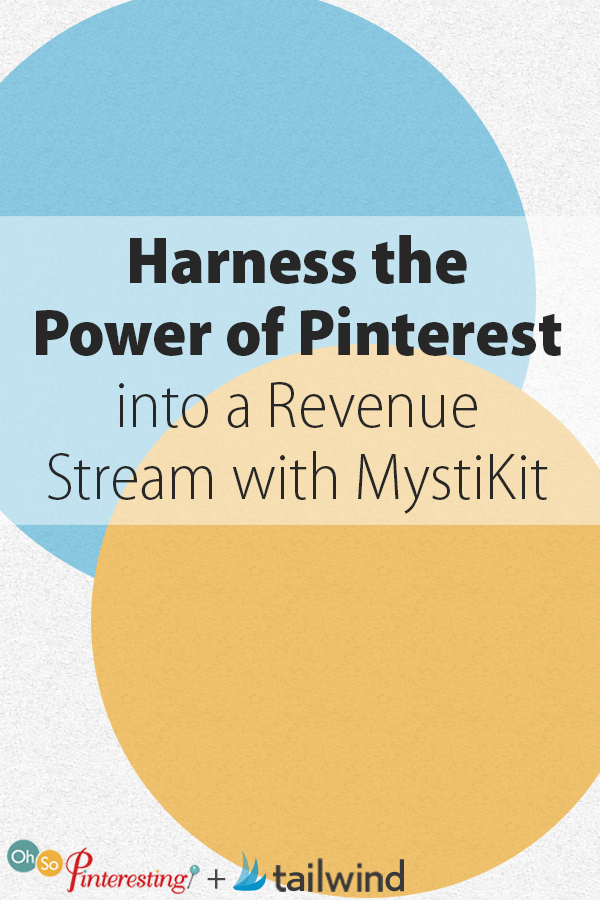 Harness the Power of Pinterest into a Revenue Stream with MystiKit