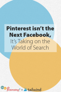 Pinterest isn’t the Next Facebook, It’s Taking on the World of Search