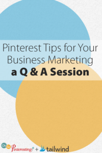 Pinterest Tips for Your Business Marketing a Q & A Session