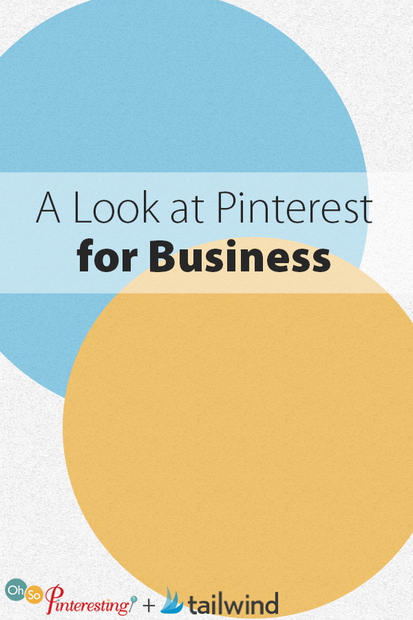 A Look at Pinterest for Business