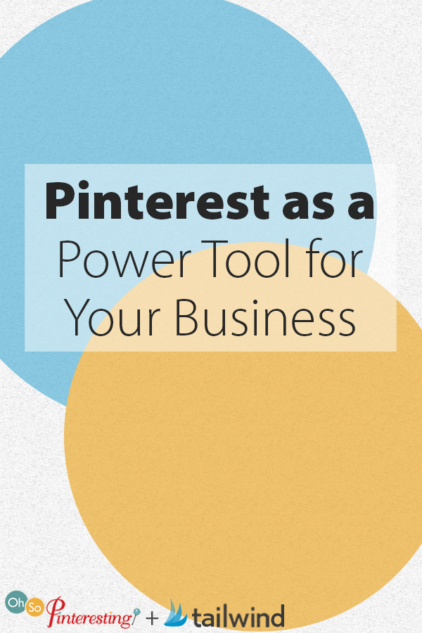 Pinterest as a Power Tool for Your Business
