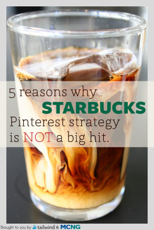 5 Reasons Why Starbucks' Pinterest Strategy is NOT a Big Hit