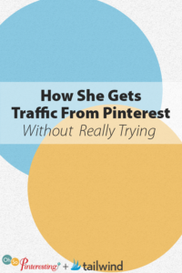 How She Gets Traffic From Pinterest Without Really Trying