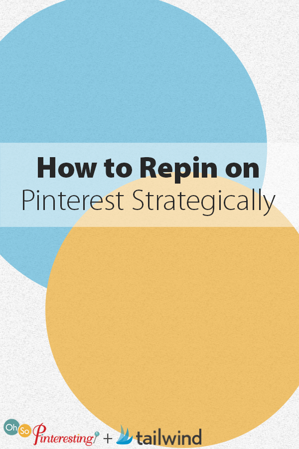 How to Repin on Pinterest Strategically