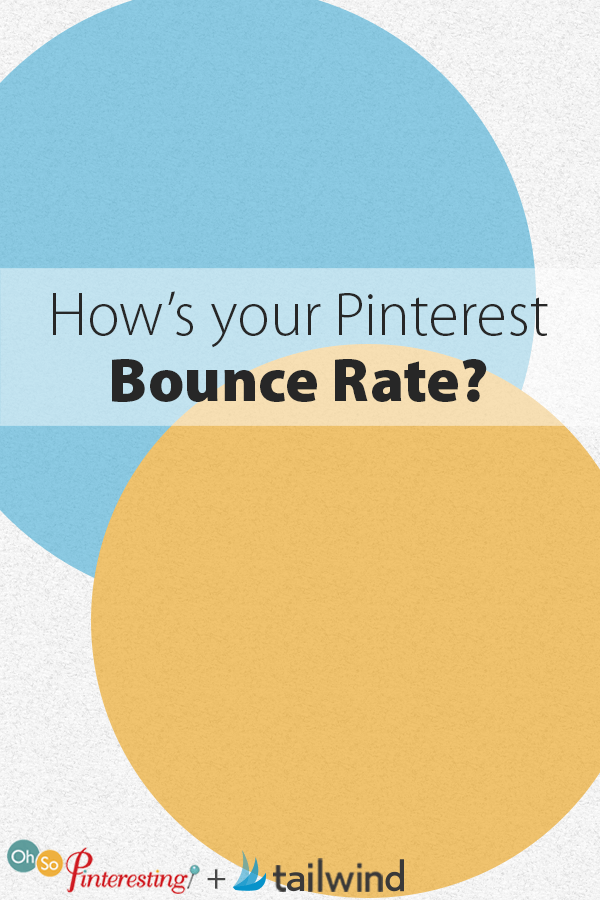 How's your Pinterest Bounce Rate