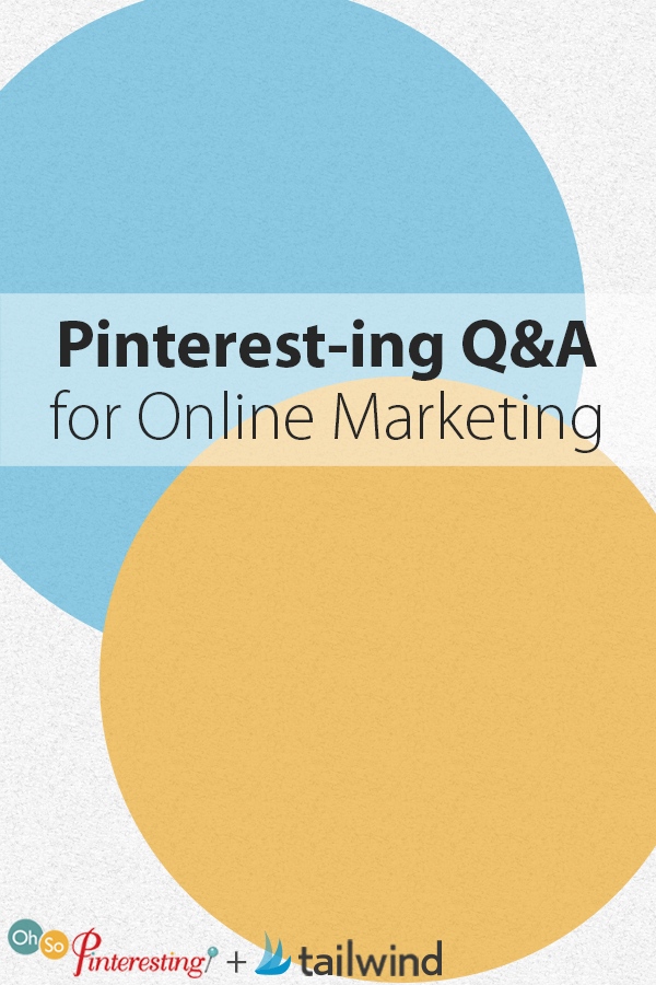Pinterest-ing Q and A for Online Marketing