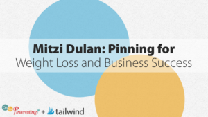 Mitzi Dulan: Pinning for Weight Loss and Business Success