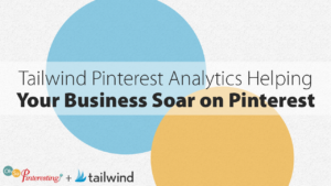 Tailwind Pinterest Analytics Helping Your Business Soar on Pinterest