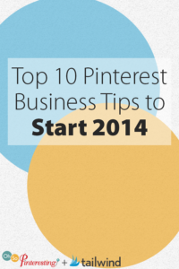 Top 10 Pinterest Business Tips to Start 2014