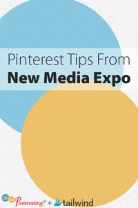 Pinterest Tips From New Media Expo