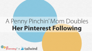 A Penny Pinchin Mom Doubles Her Pinterest Following