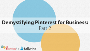 Demystifying Pinterest for Business: Part 2 of a Q&A Interview OSP 057