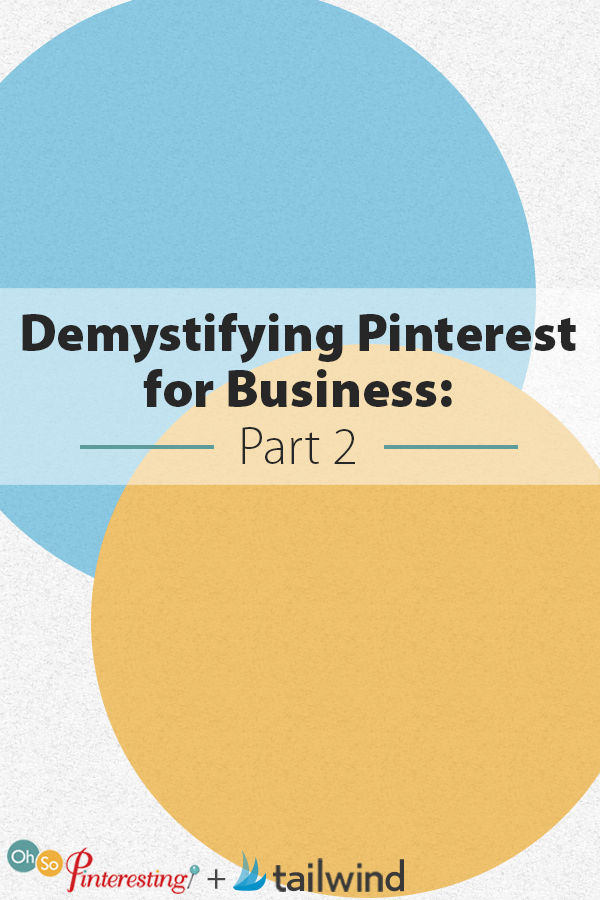 Demystifying Pinterest for Business: Part 2 of a Q&A Interview OSP 057
