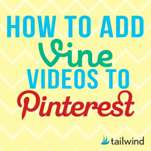 How to Add Vine Videos to Pinterest