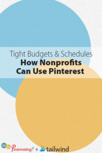 Tight Budgets and Schedules How Nonprofits Can Use Pinterest OSP Episode 060