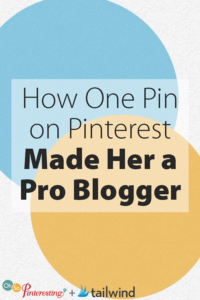 How One Pin on Pinterest Made Her a Pro Blogger