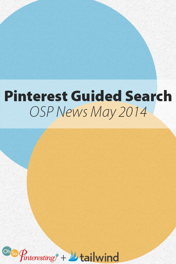 Pinterest Guided Search OSP News May 2014 Episode 064