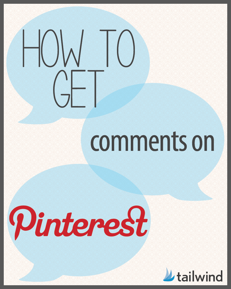 How To Get Comments on Pinterest Tailwind Blog