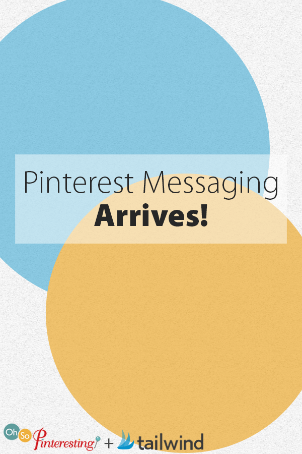 Pinterest Messaging Arrives!