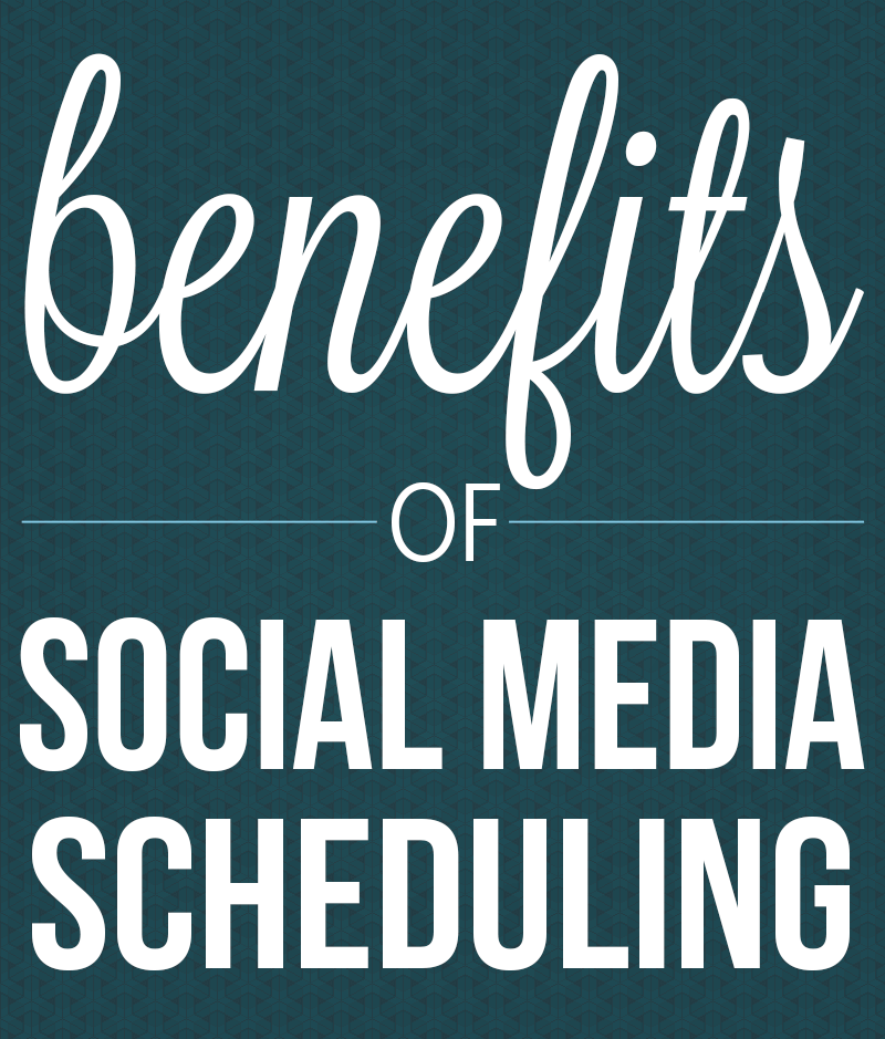 benefits of social media scheduling