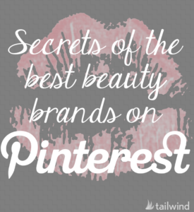 Secrets of the Best Beauty Brands on Pinterest