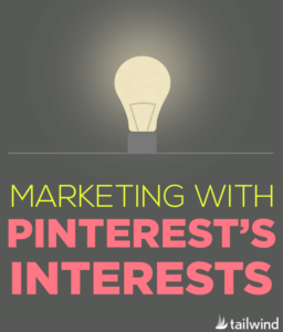 Marketing with Pinterest's Interests