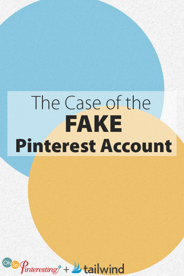 The Case of the Fake Pinterest Account OSP 078