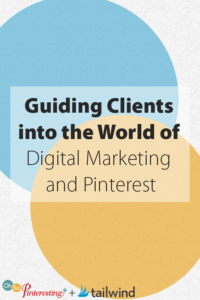 Guiding Clients into the World of Digital Marketing and Pinterest OSP 081