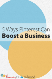 5 Ways Pinterest Can Boost a Business OSP 091