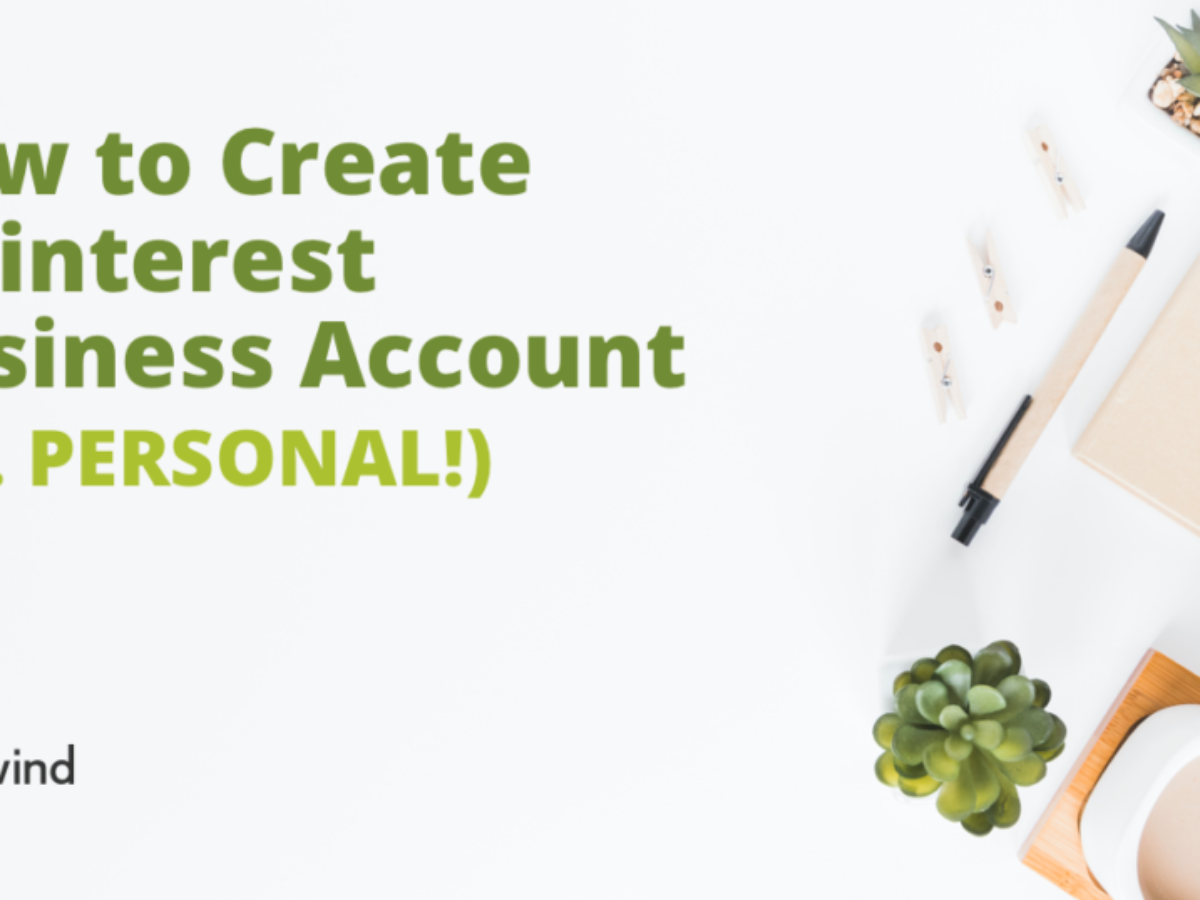 How to Create a Pinterest Business Account (+ Business vs Personal)