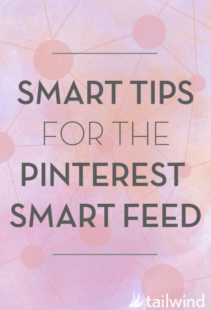 Smart Tips for the Pinterest Smart Feed