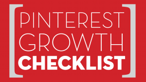 Pinterest Growth Checklist