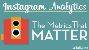 Instagram Analytics: The Metrics That Matter