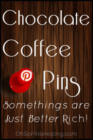 Coffee, Chocolate and Pinterest rich pins