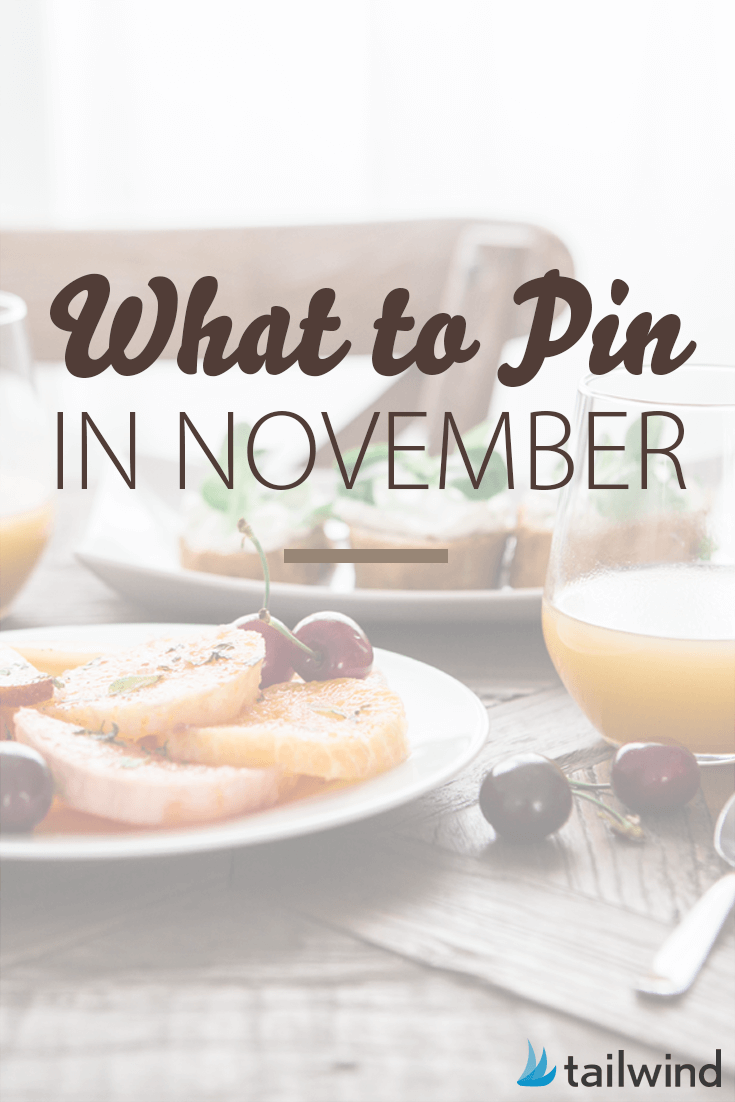 What to Pin in November based on the most popular Pins that were Pinned last November