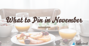 What to Pin in November based on the most popular Pins from this time last year