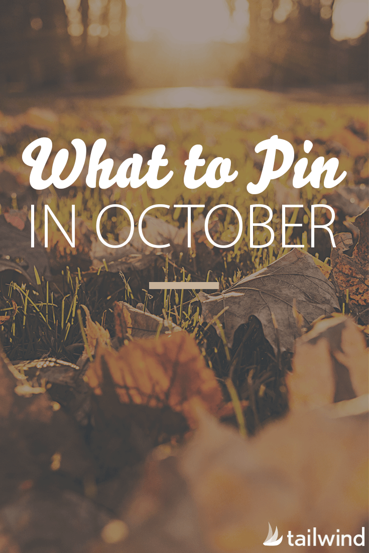 What to Pin in October by category. Featuring the most Popular Pins on Pinterest from October 2015.