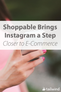 Shoppable Brings Instagram a Step Closer to E-Commerce