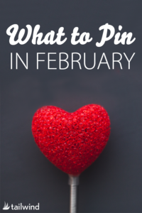 What To Pin In February