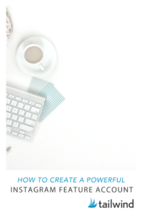 How to Create a Powerful Instagram Feature Account