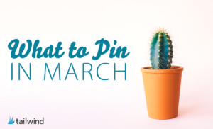 What to Pin in March