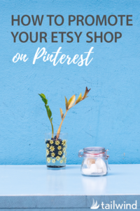 How to Promote Your Etsy Shop on Pinterest