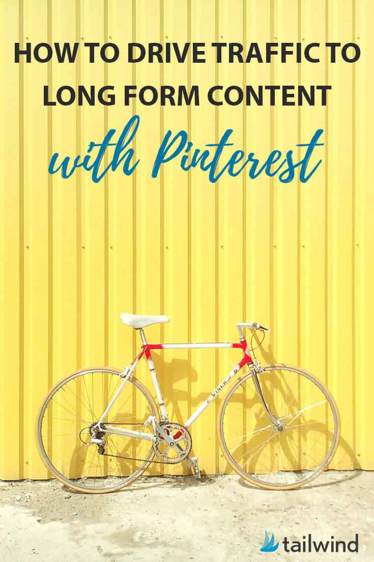 How to Drive Traffic with Long Form Content on Pinterest