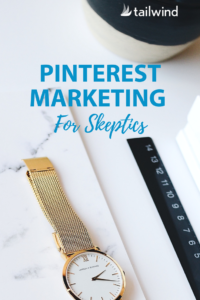 Pinterest Marketing for Skeptics